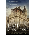 Empty Mansions: The Mysterious Life of Huguette Clark and the Spending of a Great American Fortune