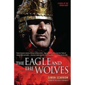 The Eagle and the Wolves: A Novel of the Roman Army