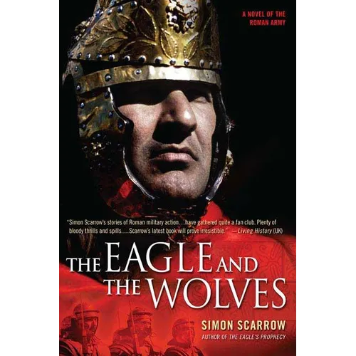 The Eagle and the Wolves: A Novel of the Roman Army
