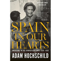 Spain in Our Hearts: Americans in the Spanish Civil War, 1936-1939