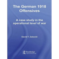 The German 1918 Offensives: A Case Study in the Operational Level of War