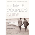 Male Couple's Guide 3e: Finding a Man, Making a Home, Building a Life