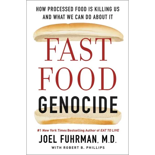 Fast Food Genocide: How Processed Food Is Killing Us and What We Can Do about It