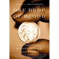 One Drop of Blood: The American Misadventure of Race