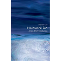 Humanism: A Very Short Introduction