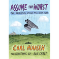 Assume the Worst: The Graduation Speech You'll Never Hear