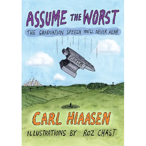 Assume the Worst: The Graduation Speech You'll Never Hear