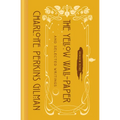The Yellow Wall-Paper and Selected Writings