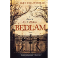 Bedlam: A Novel of Love and Madness