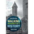 Walking Washington's History: Ten Cities