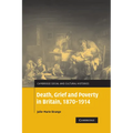 Death, Grief and Poverty in Britain, 1870 1914