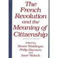 The French Revolution and the Meaning of Citizenship