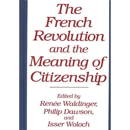 The French Revolution and the Meaning of Citizenship