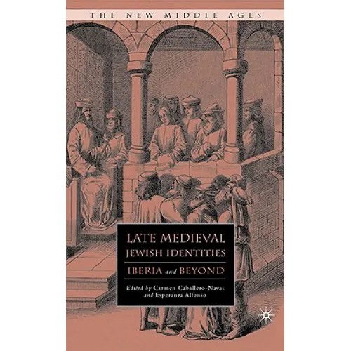 Late Medieval Jewish Identities: Iberia and Beyond
