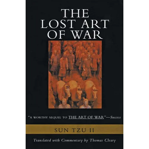 The Lost Art of War: Recently Discovered Companion to the Bestselling the Art of War, the