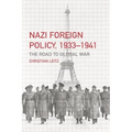 Nazi Foreign Policy, 1933-1941: The Road to Global War