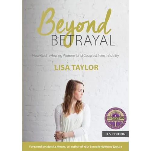 Beyond Betrayal: How God is Healing Women (and Couples) from Infidelity