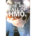 Rise and Fall of HMOs: An American Health Care Revolution