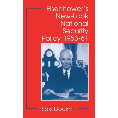 Eisenhower's New-Look National Security Policy, 1953-61