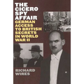 The Cicero Spy Affair: German Access to British Secrets in World War II