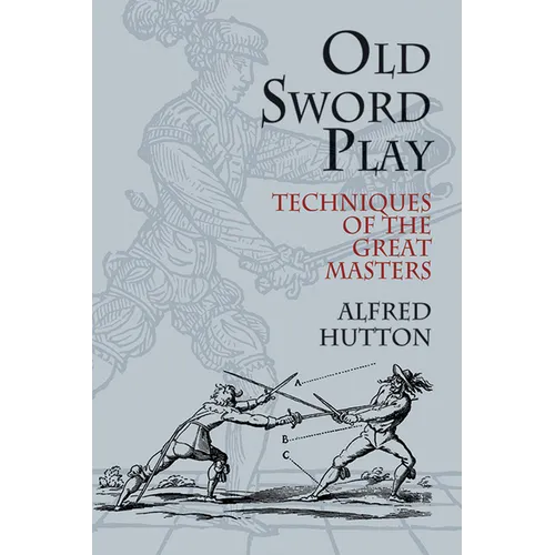 Old Sword Play: Techniques of the Great Masters
