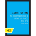 A Quest for Time: The Reduction of Work in Britain and France, 1840-1940