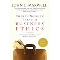 There's No Such Thing as Business Ethics: There's Only One Rule for Making Decisions
