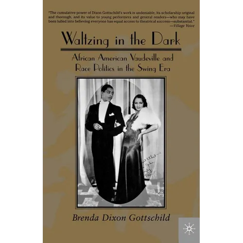 Waltzing in the Dark: African American Vaudeville and Race Politics in the Swing Era