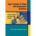 Anger Treatment for People with Developmental Disabilities: A Theory, Evidence and Manual Based Approach