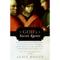 God's Secret Agents: Queen Elizabeth's Forbidden Priests and the Hatching of the Gunpower Plot