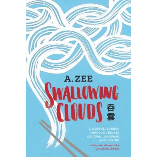Swallowing Clouds: A Playful Journey Through Chinese Culture, Language, and Cuisine