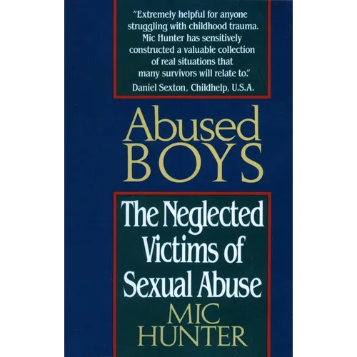 Abused Boys: The Neglected Victims of Sexual Abuse