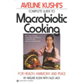 Complete Guide to Macrobiotic Cooking: For Health, Harmony, and Peace