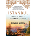 Istanbul: City of Majesty at the Crossroads of the World