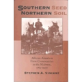 Southern Seed, Northern Soil: African-American Farm Communities in the Midwest, 1765-1900