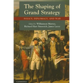 The Shaping of Grand Strategy: Policy, Diplomacy, and War