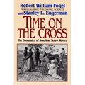Time on the Cross: The Economics of American Slavery