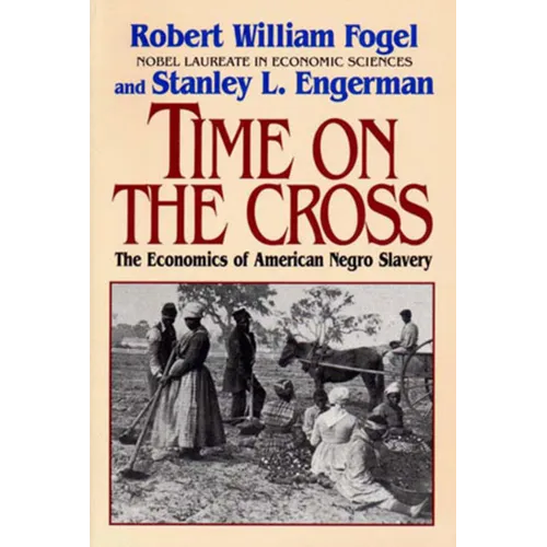 Time on the Cross: The Economics of American Slavery