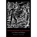 Witch-Hunting in Scotland: Law, Politics and Religion