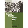 The Columbia Guide to Irish American History