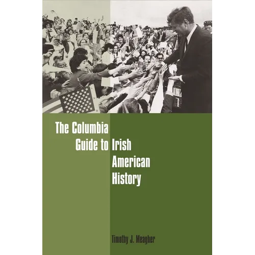 The Columbia Guide to Irish American History