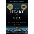 In the Heart of the Sea: The Tragedy of the Whaleship Essex (National Book Award Winner)