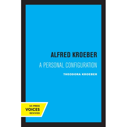 Alfred Kroeber: A Personal Configuration