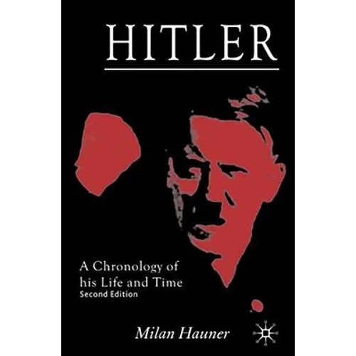Hitler: A Chronology of His Life and Time
