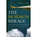 The Mormon Mirage: A Former Member Looks at the Mormon Church Today