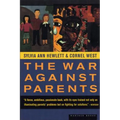 The War Against Parents: What We Can Do for America's Beleaguered Moms and Dads