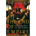 End of Empire: Attila the Hun and the Fall of Rome