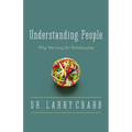 The Understanding People: Why We Long for Relationship