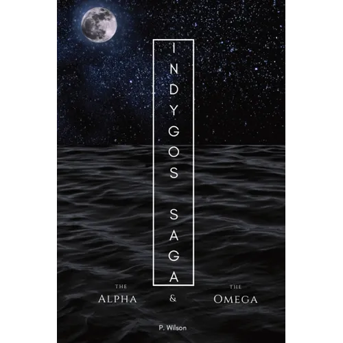 Indygos Saga: The Alpha and the Omega