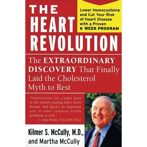 The Heart Revolution: The Extraordinary Discovery That Finally Laid the Cholesterol Myth to Rest
